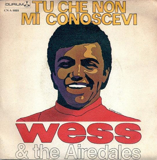 Wess & The Airedales - Tu Che Non Mi Conoscevi (7") - 75music